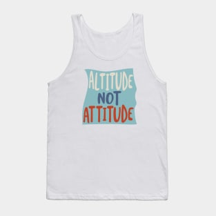 Altitude Not Attitude Tank Top